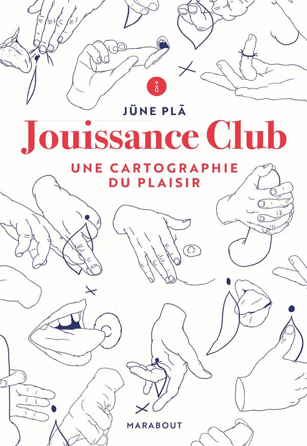 Jouissance Club : Une cartographie du plaisir de Jüne Pla, Éditions Marabout 