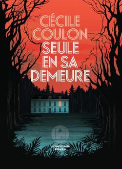 Seule en sa demeure, de Cécile Coulon, Éditions Groupe Margot