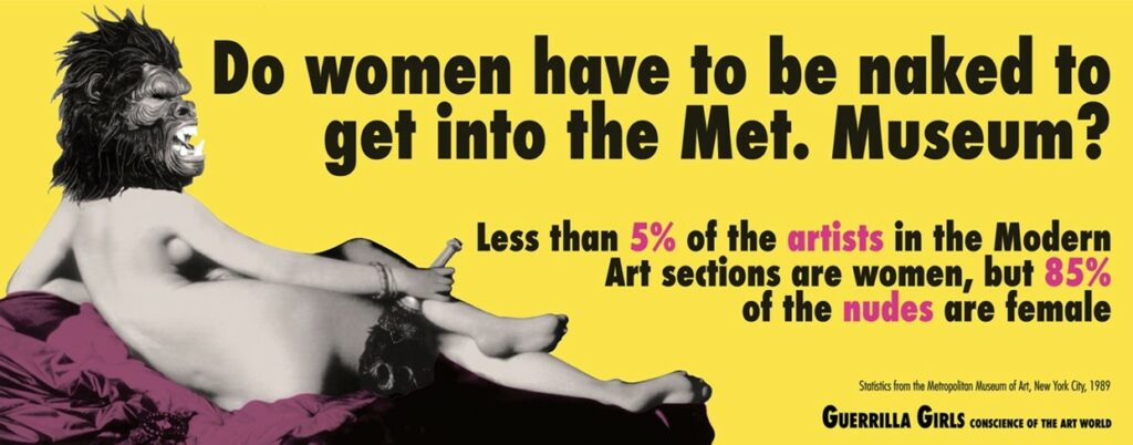 Guerrilla Girls, Do Women Have To Be Naked To Get Into the Met. Museum?, 1989 © Guerrilla Girls