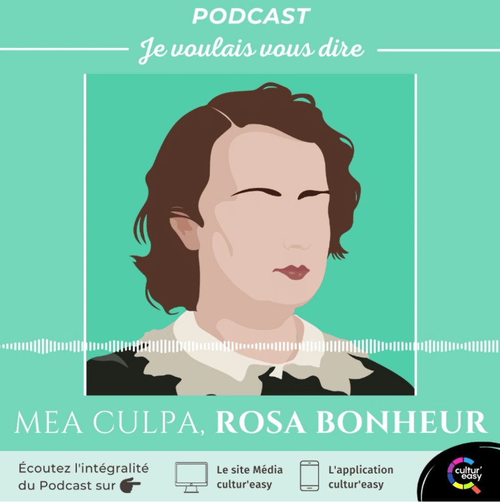 Podcast Cultur’easy Rosa Bonheur

