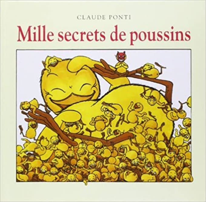 Illustrateurs jeunesse : couverture du livre "Mille secrets de poussins" par Claude Ponti